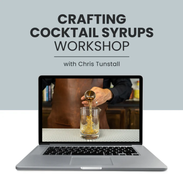 The Crafting Cocktail Syrups Workshop